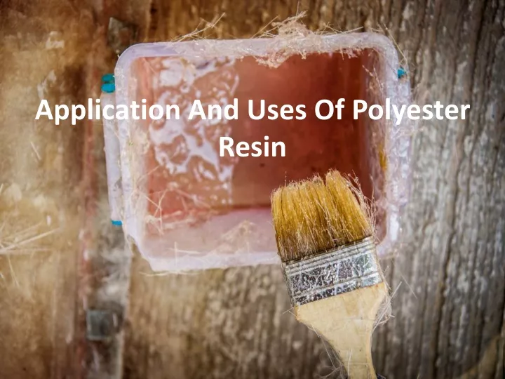application and uses of polyester resin