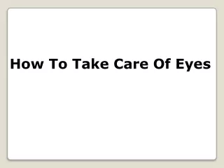 How To Take Care Of Eyes: