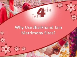 Why Use Jharkhand Jain Matrimony Sites?