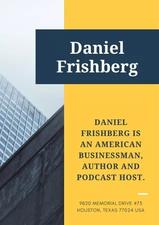 Daniel Frishberg | Dan Frishberg is an American Businessman, Author and Podcast