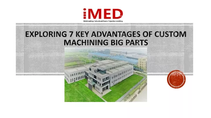exploring 7 key advantages of custom machining big parts