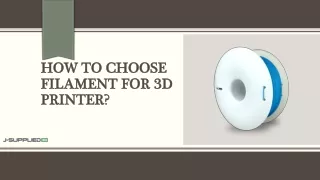 How to choose filament for 3d printer?
