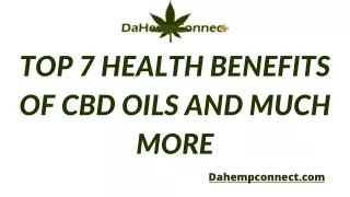TOP 7 HEALTH BENEFITS OF CBD OILS AND MUCH MORE