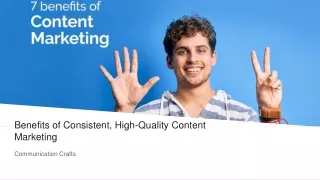 Benefits of Consistent, High-Quality Content Marketing