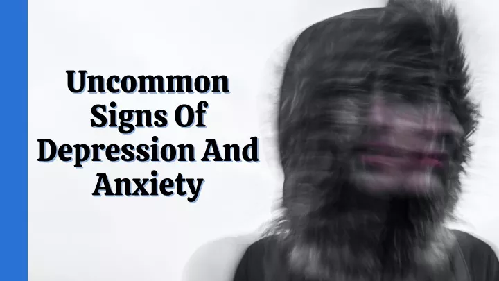 uncommon uncommon signs of signs of depression