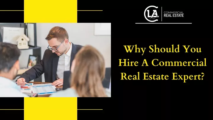 why should you hire a commercial real estate