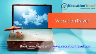 Find Cheap Flight Ticket In USA | Save up to 60% OFF with VaccationTravel