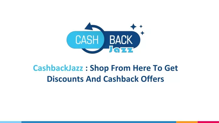 cashbackjazz shop from here to get discounts