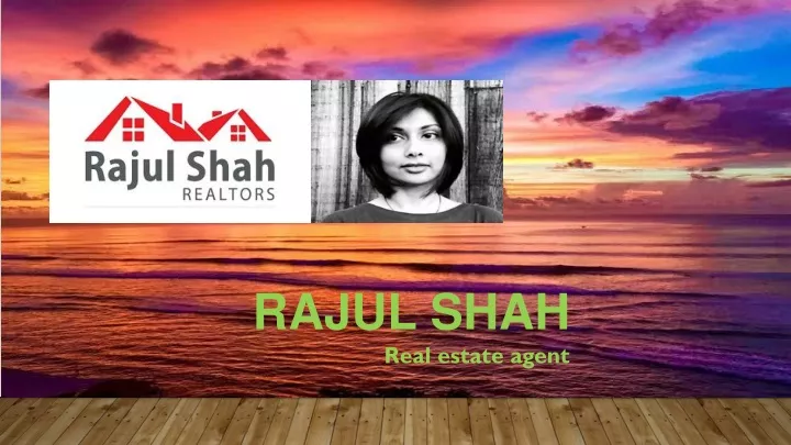 rajul shah real estate agent