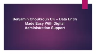 Benjamin Choukroun UK – Data Entry Made Easy With Digital Administration Support