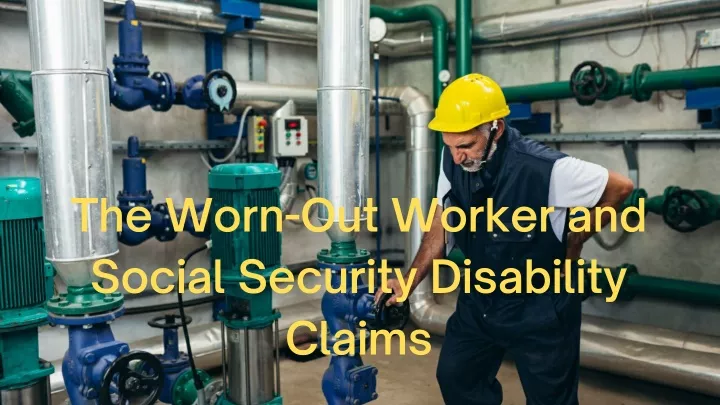 the worn out worker and social security