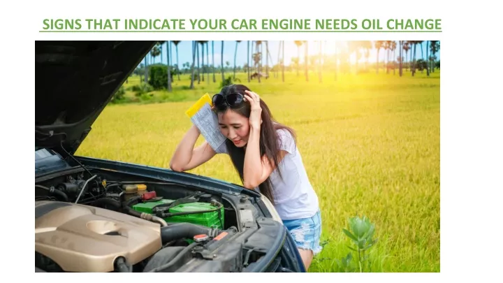 signs that indicate your car engine needs oil change