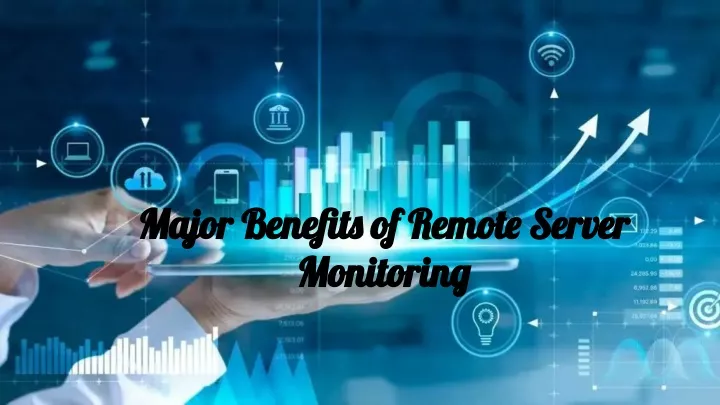 major benefits of remote server major benefits