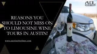 Reasons You Should Not Miss On To Limousine Wine Tours in Austin!