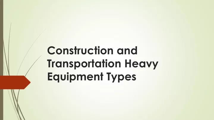 construction and transportation heavy equipment types