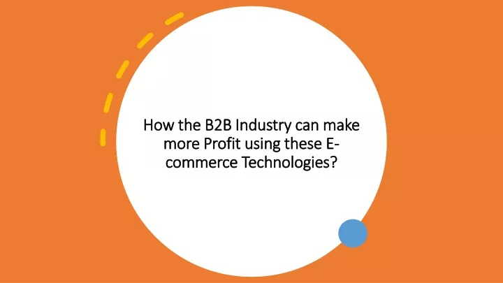 how the b2b industry can make more profit using these e commerce technologies