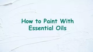 How to paint with essential oils