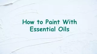 how to paint with essential oils