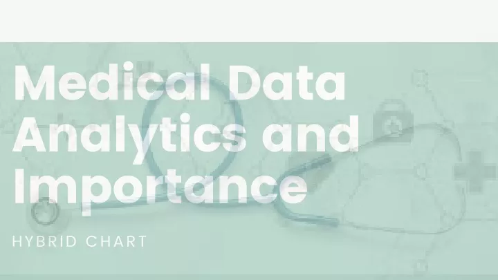 medical data analytics and importance hybrid chart