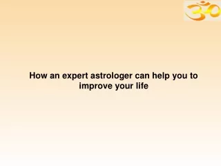 How an experHow an expert astrologer can help you to improve your life-converted
