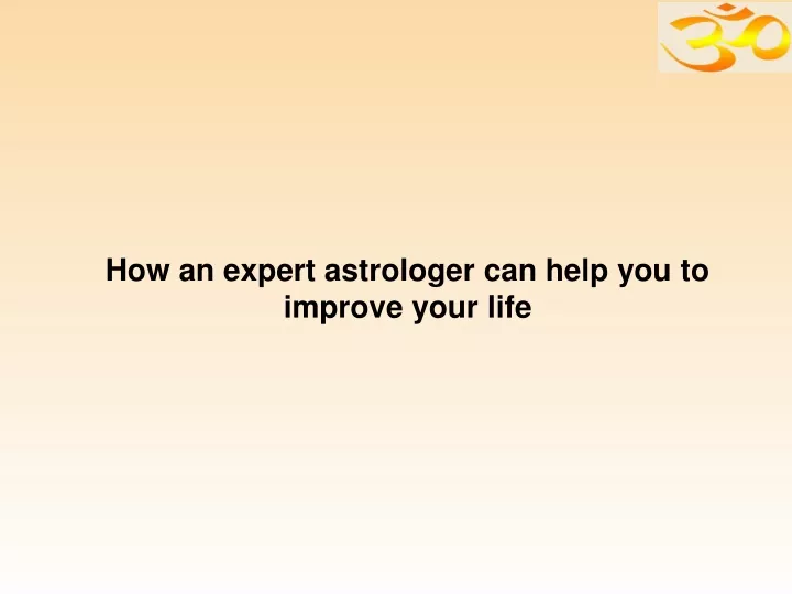 how an expert astrologer can help you to improve