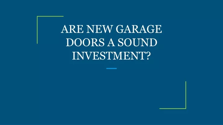 are new garage doors a sound investment