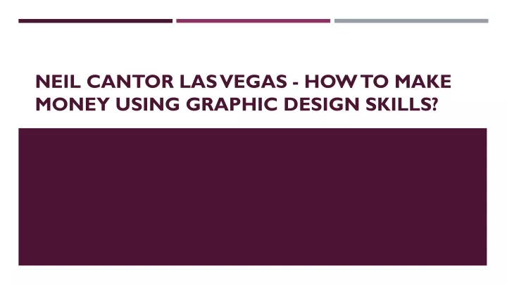 neil cantor las vegas how to make money using graphic design skills