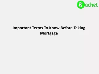 Important Terms To Know Before Taking Mortgage