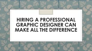 hiring a professional graphic designer can make all the difference