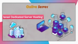 Grab Israel Dedicated Server Hosting With Wonderful Quality by Onlive Server