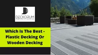 Which Is The Best Plastic Decking Or Wooden Decking