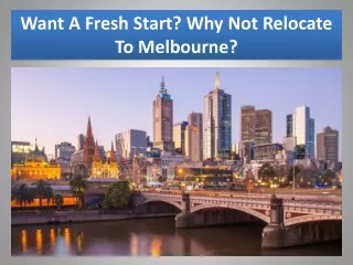 Want A Fresh Start? Why Not Relocate To Melbourne?
