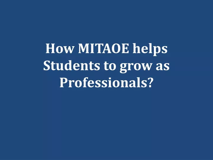 how mitaoe helps students to grow as professionals