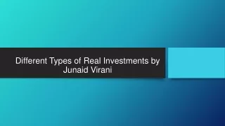 different types of real investments by junaid virani