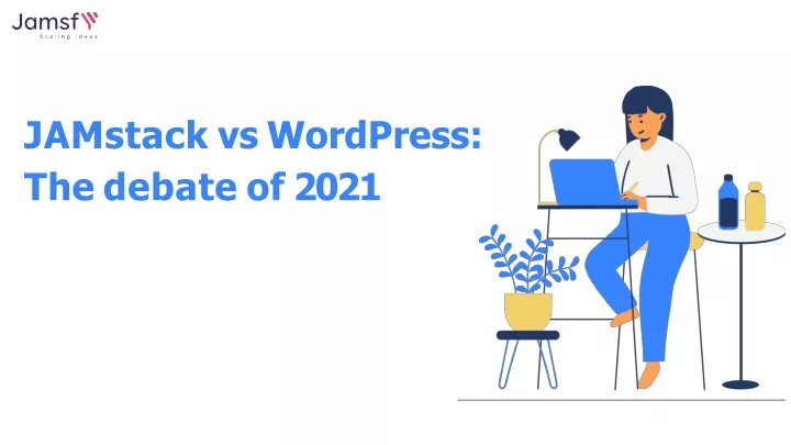 jamstack vs wordpress the debate of 2021