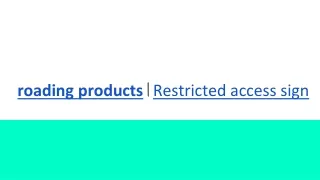 roading products restricted access sign