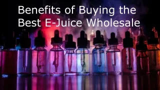 Benefits of Buying the Best E-Juice Wholesale