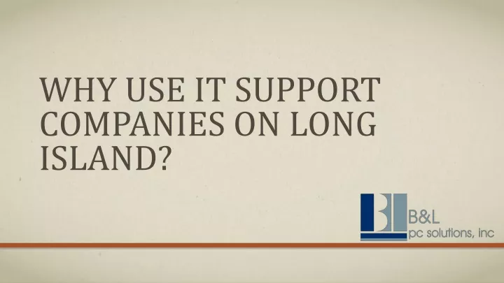 why use it support companies on long island