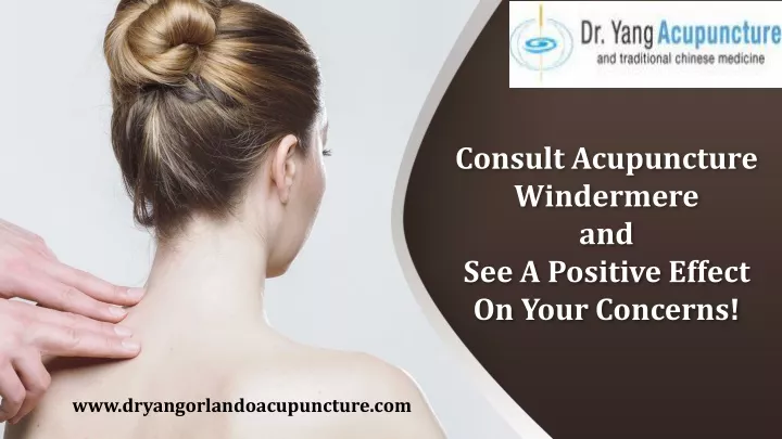 consult acupuncture windermere and see a positive effect on your concerns