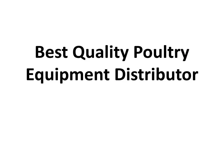 best quality poultry equipment distributor