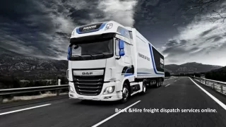 Book & Hire freight dispatch services online.