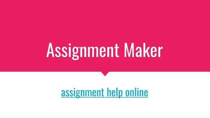 assignment maker