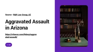 Aggravated Assault Explained by R&R Law Group, Arizona.