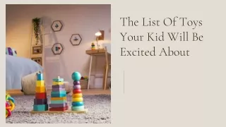 The List Of Toys Your Kid Will Be Excited About