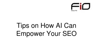 Tips on How AI Can Empower Your SEO