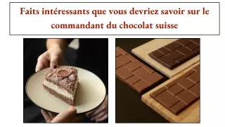 Faits intéressants que vous devriez savoir sur le commandant du chocolat suisse