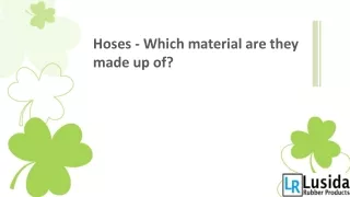 Hoses - Which material are they made up of?