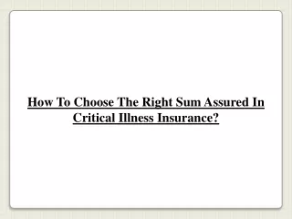 How To Choose The Right Sum Assured In Critical Illness Insurance