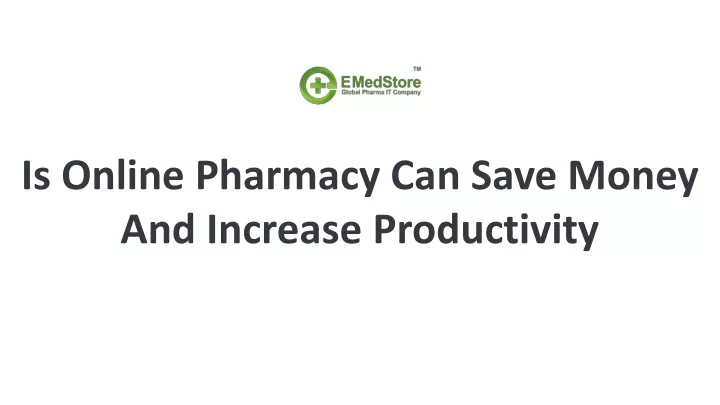 is online pharmacy can save money and increase