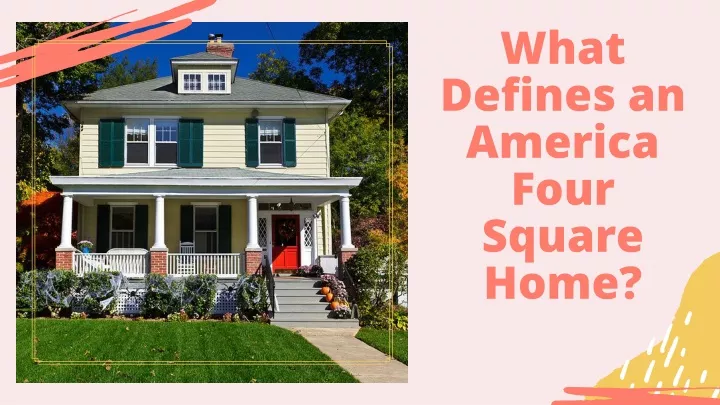 what defines an america four square home